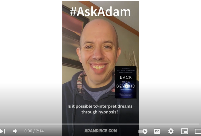 Adam Dince answers the question, can you interpret dreams through hypnosis?